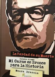 57594-SALVADOR ALLENDE MI CARNE ES BRONCE PARA LA HISTORIA