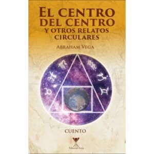 25508-CENTRO DEL CENTRO Y OTROS RELATOS CIRCULARES, EL