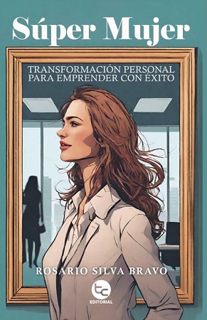 58523-SUPER MUJER : TRANSFORMACION PERSONAL PARA EMPRENDER CON EXITO