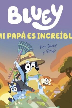 58905-BLUEY : MI PAPA ES INCREIBLE