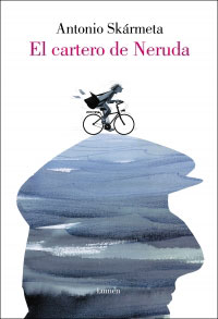 2560-EL CARTERO DE NERUDA (ILUSTRADO)