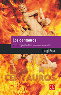 2922-LOS CENTAUROS : EN LOS ORIGENES DE LA VIOLENCIA MASCULINA