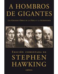 10173-A HOMBROS DE GIGANTES : LAS GRANDES OBRAS DE LA FISICA Y LA ASTRONOMIA
