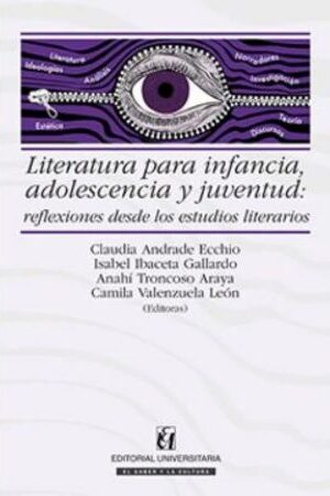 59115-LITERATURA PARA INFANCIA ADOLESCENCIA Y JUVENTUD : REFLEXIONES DESDE LOS ESTUDIOS LITERARIOS