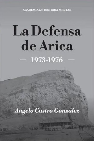 58936-LA DEFENSA DE ARICA 1973 - 1976