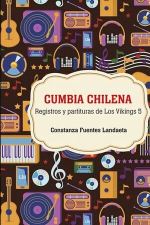 59524-CUMBIA CHILENA : REGISTROS Y PARTITURAS DE LOS VIKINGS 5