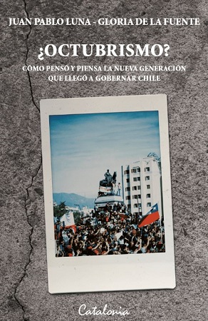 59538-OCTUBRISMO? : COMO PIENSA LA NUEVA GENERACION QUE LLEGO A GOBERNAR CHILE