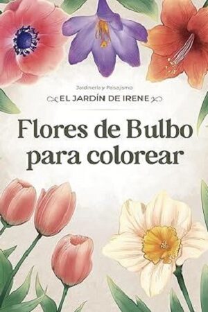59818-FLORES DE BULBO PARA COLOREAR : JARDINERIA Y PAISAJISMO
