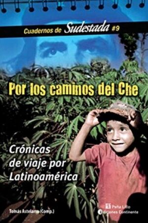 60221-POR LOS CAMINOS DEL CHE : CUADERNOS DE SUDESTADA NRO.9