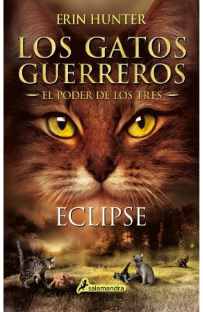 59814-LOS GATOS GUERREROS : EL PODER DE LOS TRES 4 : ECLIPSE
