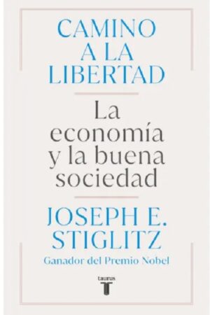 60258-CAMINO A LA LIBERTAD : LA ECONOMIA Y LA BUENA SOCIEDAD