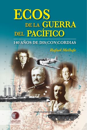 37273-ECOS DE LA GUERRA DEL PACIFICO. 140 AÑOS DE DIS(CON)CORDIAS
