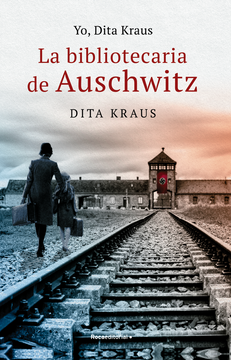 25640-YO DITA KRAUS : LA BIBLIOTECARIA DE AUSCHWITZ