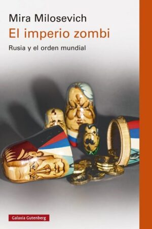 60325-EL IMPERIO ZOMBI RUSIA Y EL ORDEN MUNDIAL