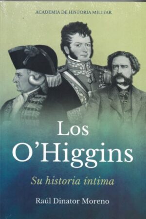 20836-LOS OHIGGINS : SU HISTORIA INTIMA