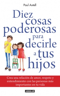 12299-DIEZ COSAS PODEROSAS PARA DECIRLE A TUS HIJOS