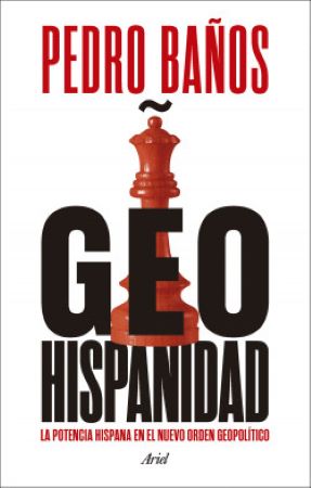 60292-GEOHISPANIDAD : LA POTENCIA HISÁNA EN EL NUEVO ORDEN GEOPOLITICO