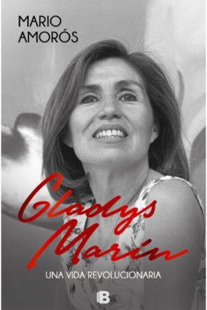 60741-GLADYS MARIN : UNA VIDA REVOLUCIONARIA