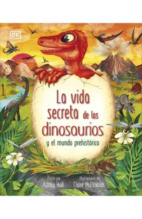 61054-LA VIDA SECRETA DE LOS DINOSAURIOS Y EL MUNDO PREHISTORICO