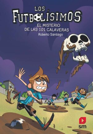 30916-LOS FUTBOLISIMOS 15 : EL MISTERIO DE LAS 101 CALAVERAS