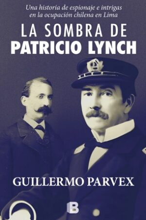 61039-LA SOMBRA DE PATRICIO LYNCH