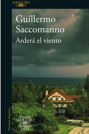 61376-ARDERA EL VIENTO (PREMIO ALFAGUARA DE NOVELA 2025)