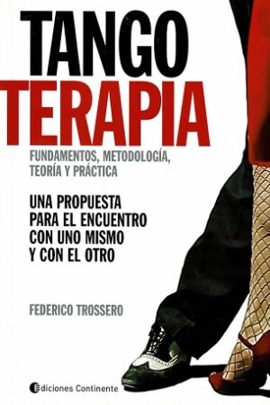 61391-TANGOTERAPIA. FUNDAMENTOS , METODOLOGIA , TEORIA Y PRACTICA