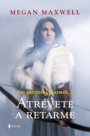 61324-LAS GUERRERAS MAXWELL, 7. ATREVETE A RETARME