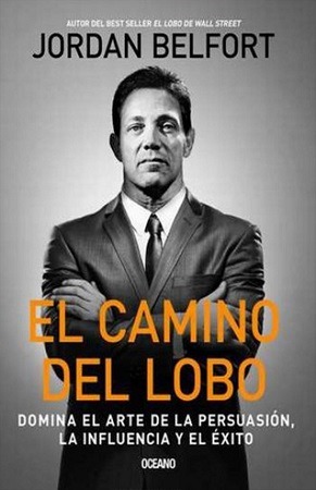 54652-EL CAMINO DEL LOBO : DOMINA EL ARTE DE LA PERSUSION, LA INLUENCIA Y EL EXITO